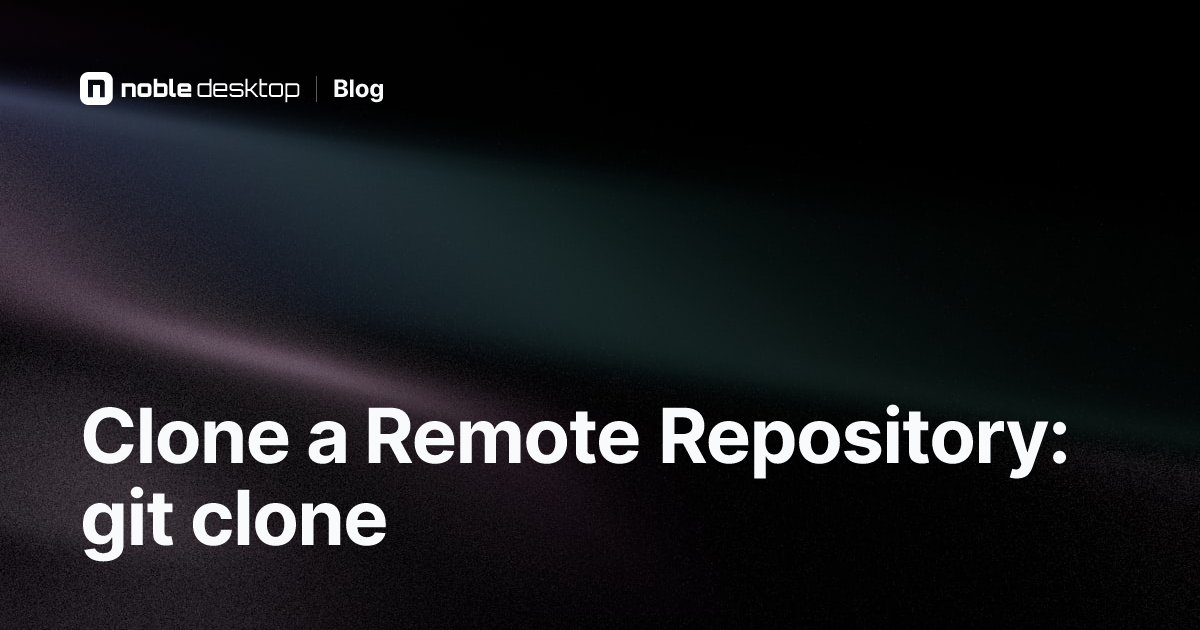Clone a Remote Repository: git clone: Git Tips & Commands