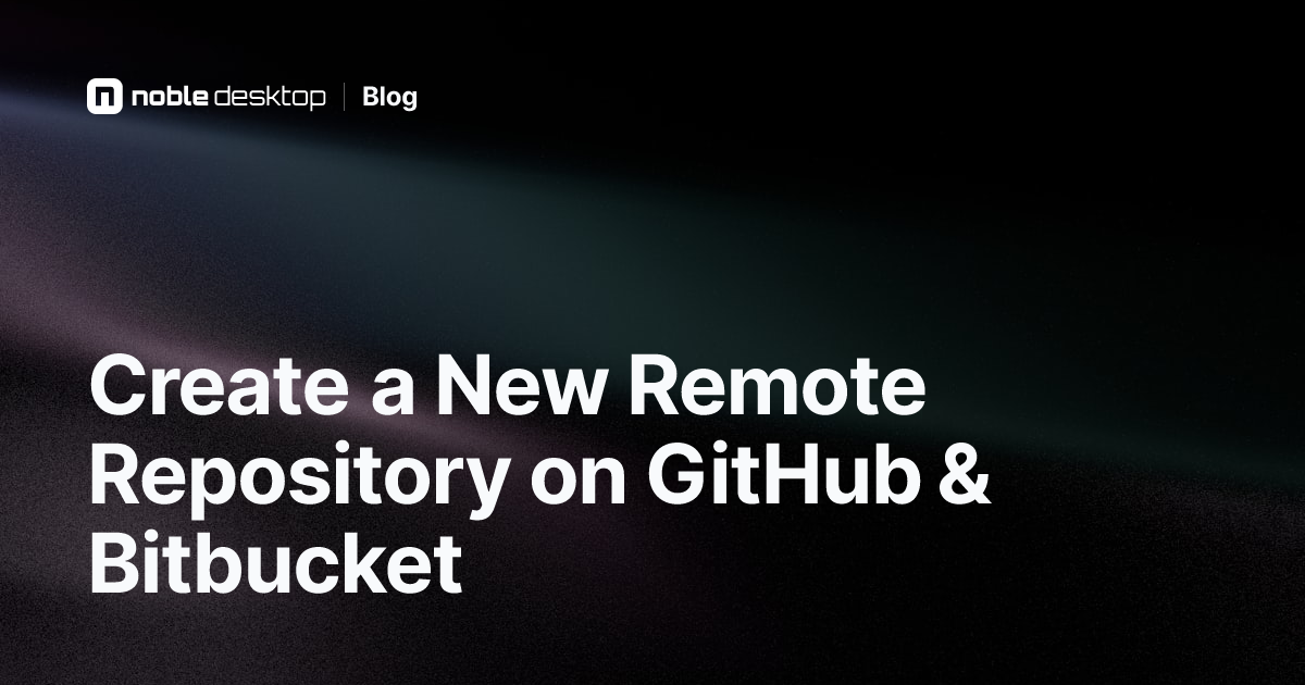 Create a Remote Repository on GitHub & Bitbucket