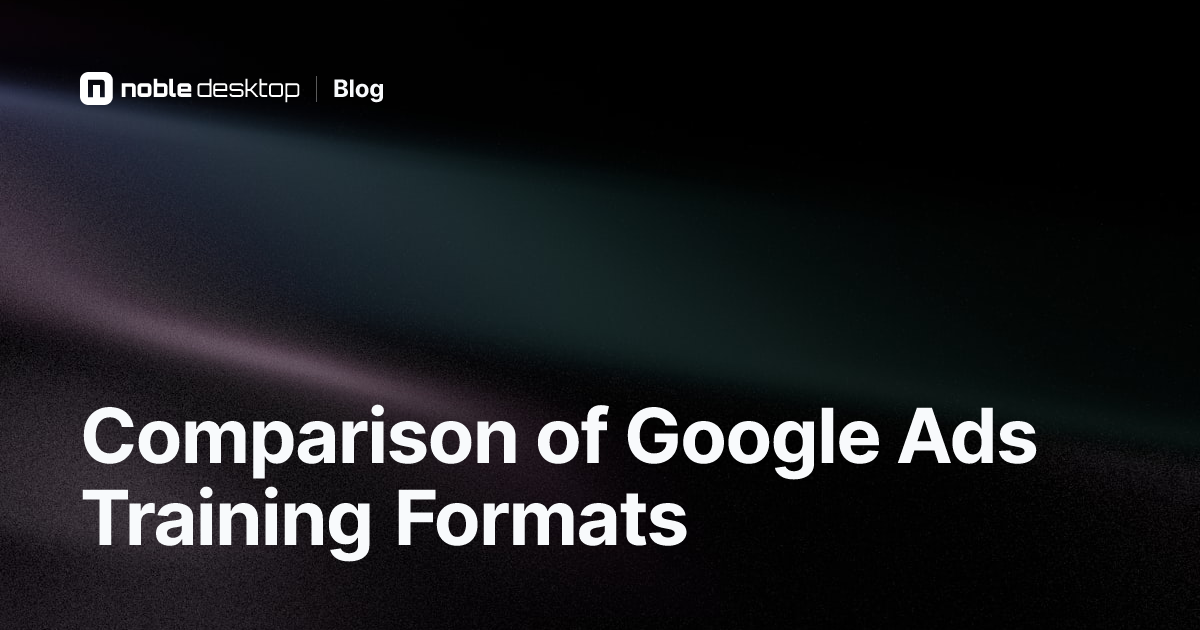 Compare Different Google Ads Training Formats