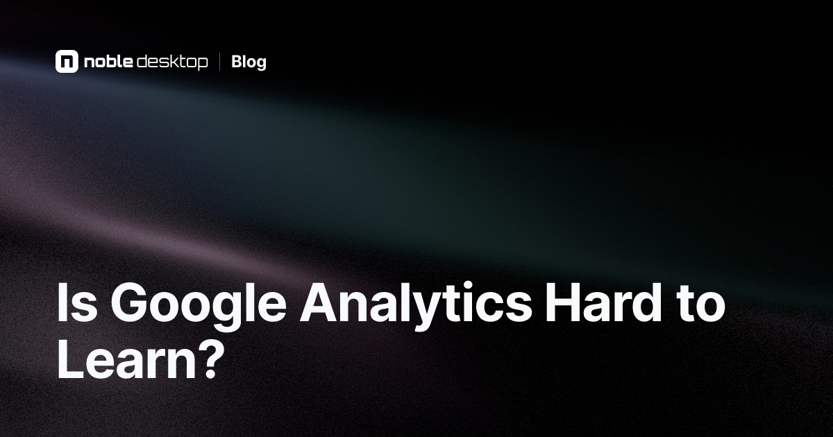 Is Google Analytics Hard to Learn for Beginners?