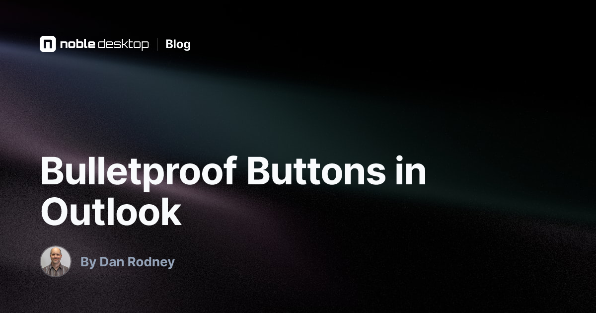 Bulletproof Buttons in Outlook: HTML Email Tutorial