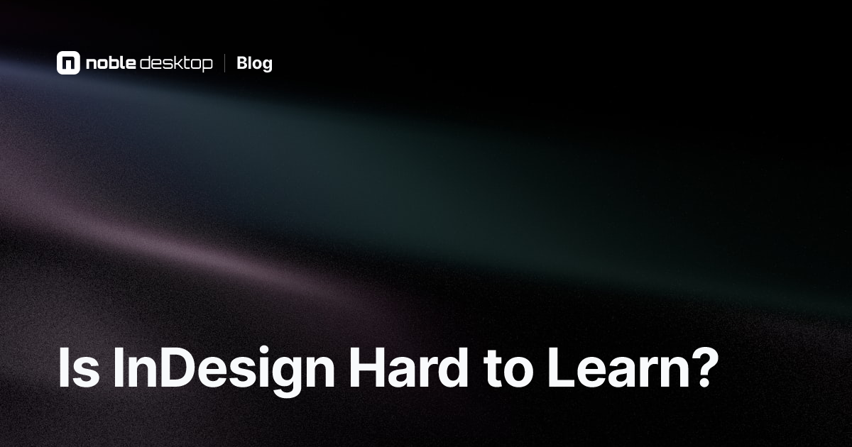 Is InDesign Hard to Learn for Beginners?