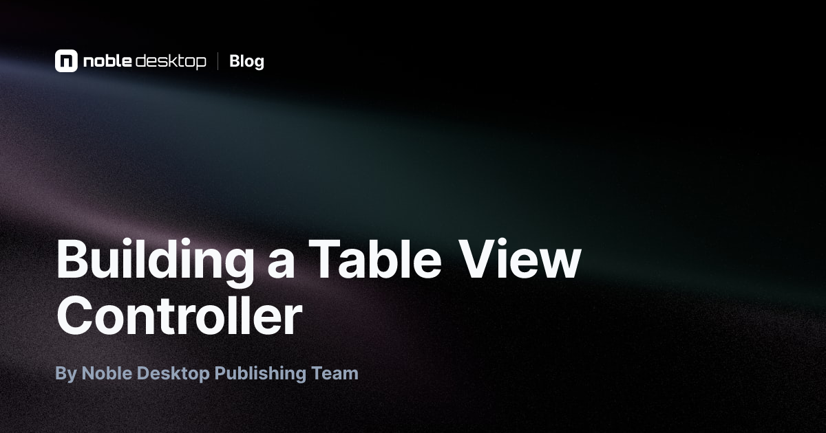 Building a Table View Controller: iOS Development Tutorial