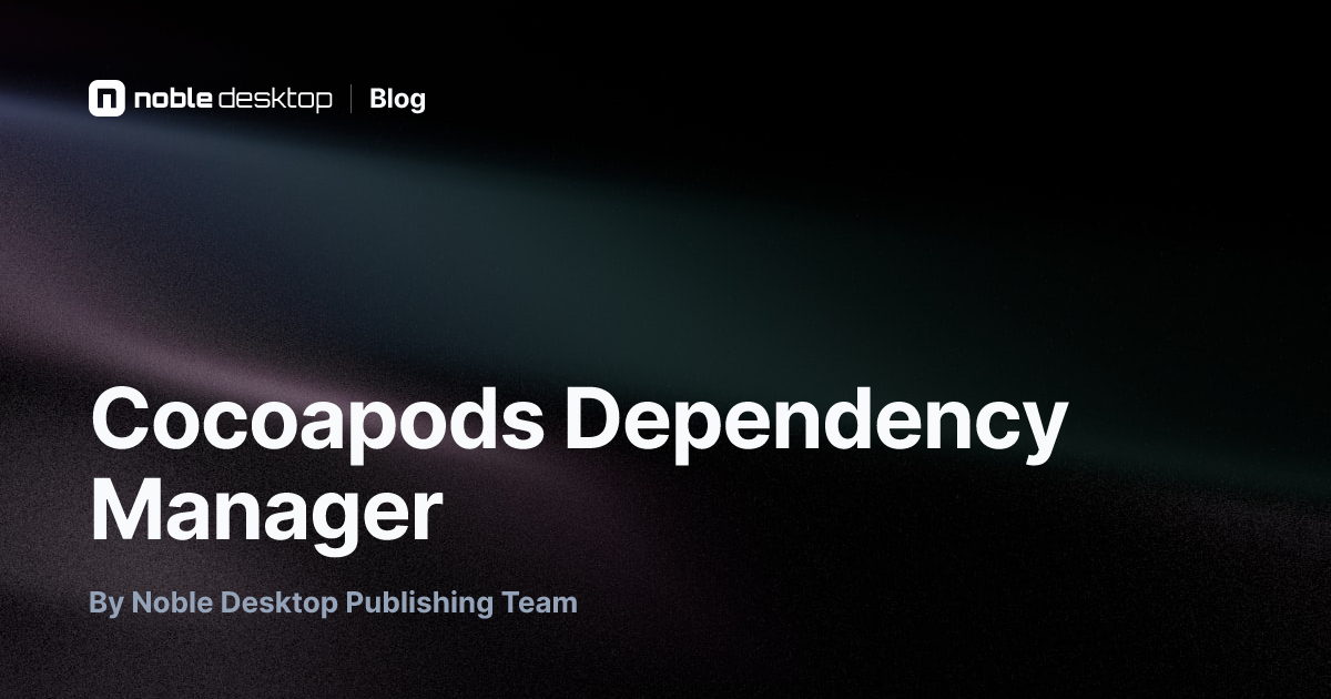 Cocoapods Dependency Manager: iOS Development Tutorial