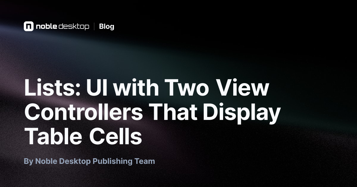 Lists: UI with Two View Controllers That Display Table Cells — iOS ...