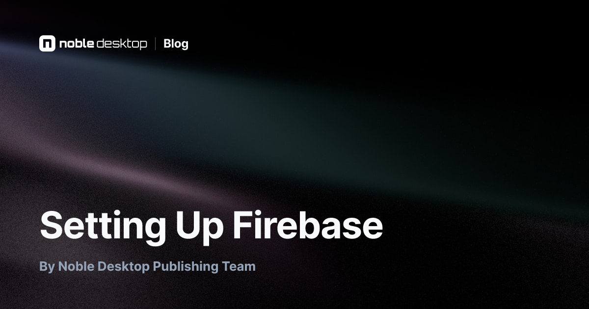 Setting Up Firebase — iOS Development