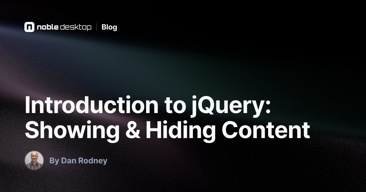 Introduction to jQuery: Showing & Hiding Content — JavaScript & jQuery