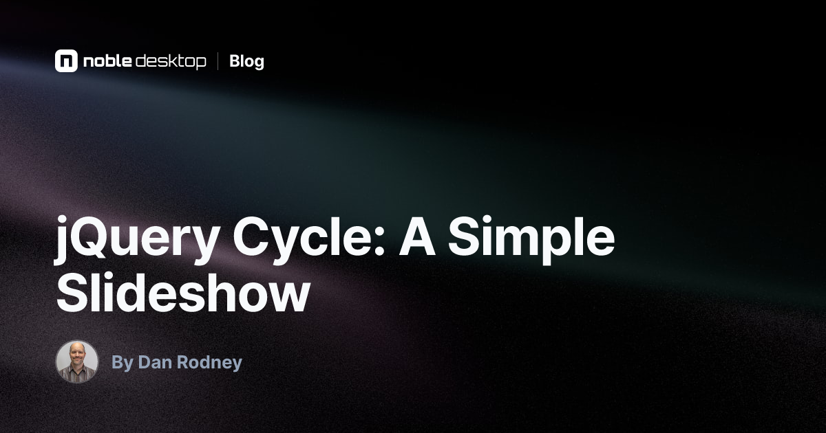 jQuery Cycle: A Simple Slideshow: JavaScript & jQuery Tutorial