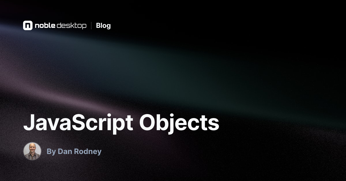JavaScript Objects — by Dan Rodney