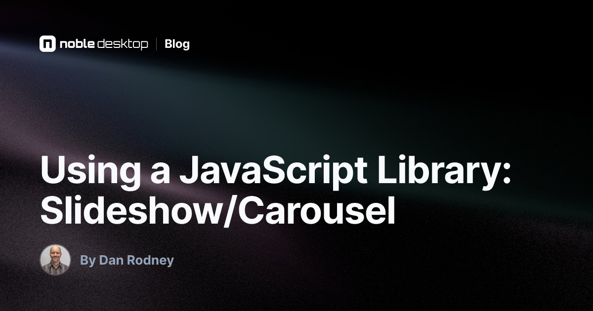 Using a JavaScript Library: Slideshow/Carousel — by Dan Rodney
