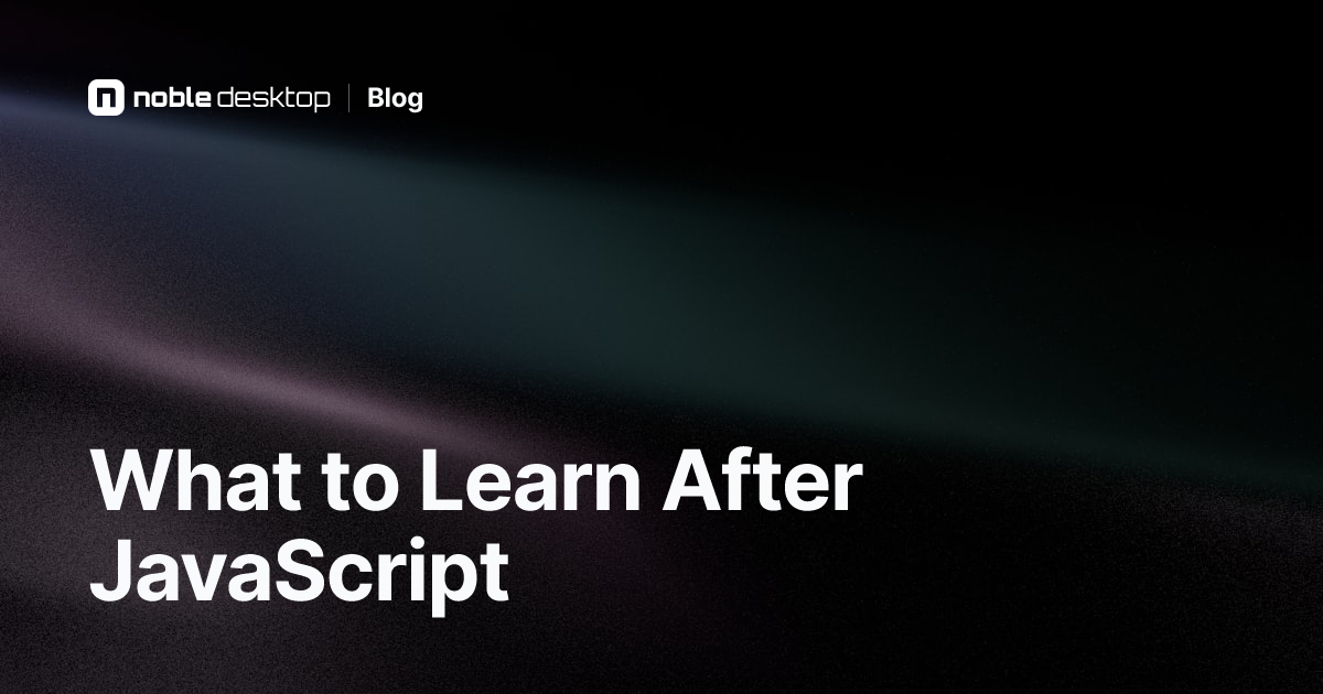 What to Learn After JavaScript: Next Steps