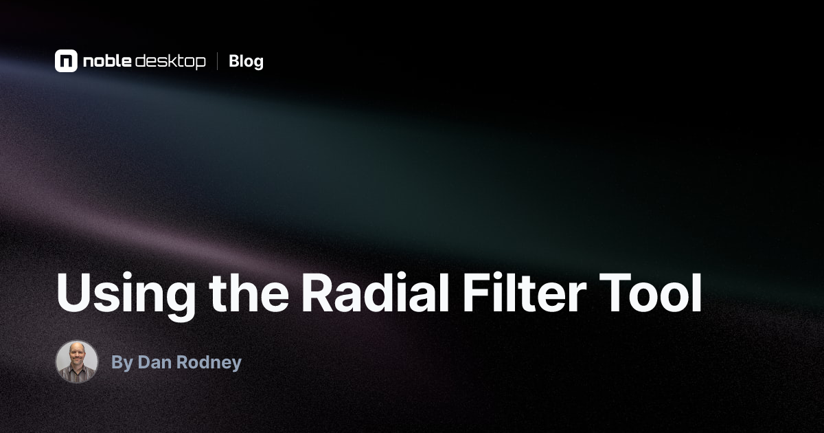 Using the Radial Filter Tool: Lightroom Tutorial