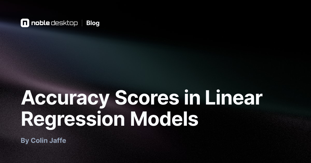Accuracy Scores in Linear Regression Models — Machine Learning