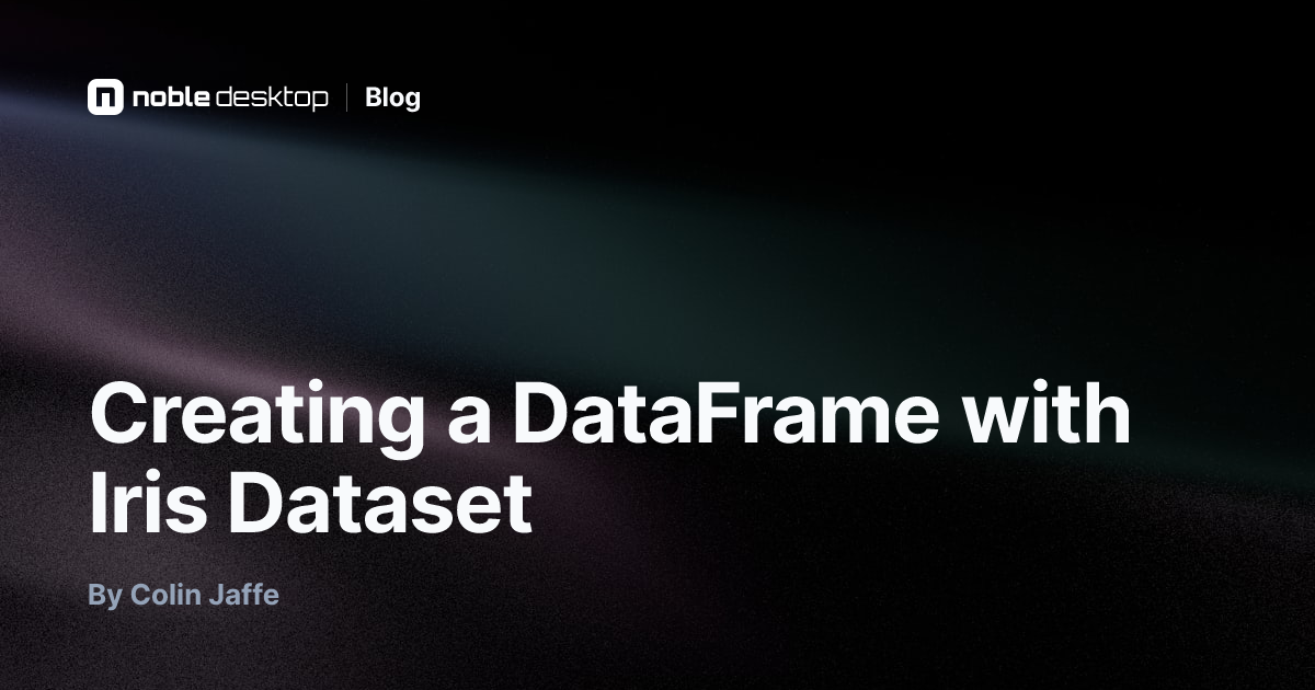 Creating a DataFrame with Iris Dataset — Machine Learning