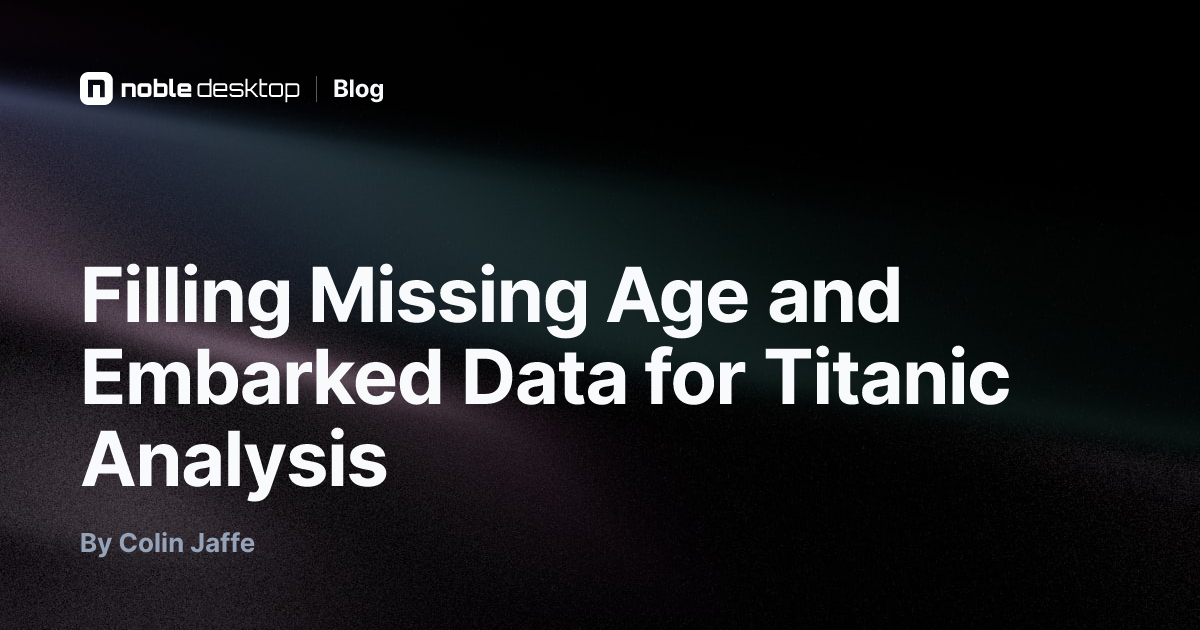 Filling Missing Age and Embarked Data for Titanic Analysis — Machine ...