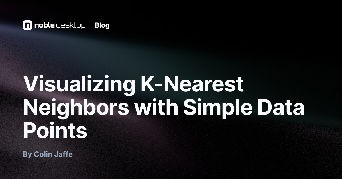 Visualizing K-Nearest Neighbors with Simple Data Points — Machine Learning