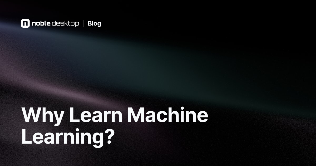 Why Learn Machine Learning? Benefits & Career Value