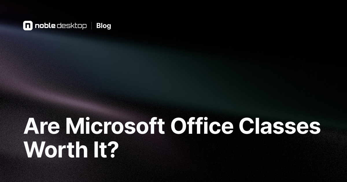 Are Microsoft Office Classes Worth It? Pros & Cons