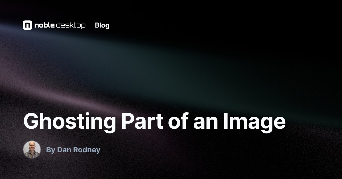 Ghosting Part of an Image: Photoshop Tutorial