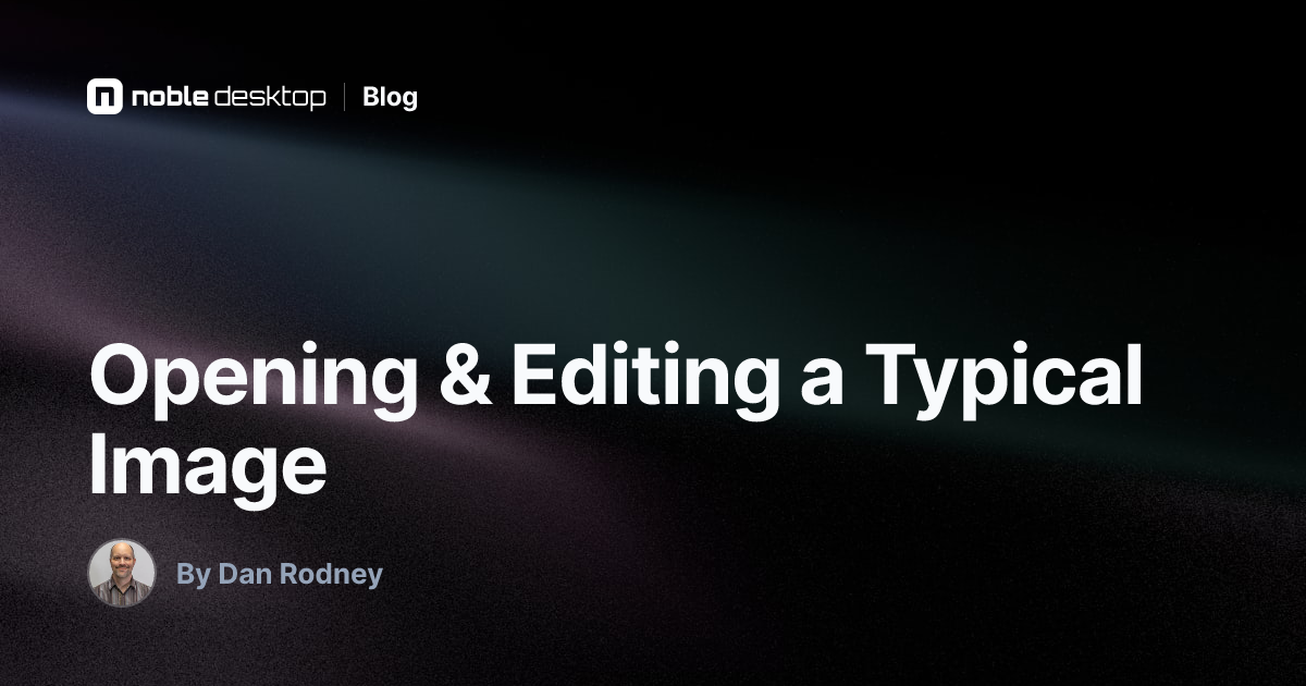 Opening & Editing a Typical Image: Photoshop Tutorial