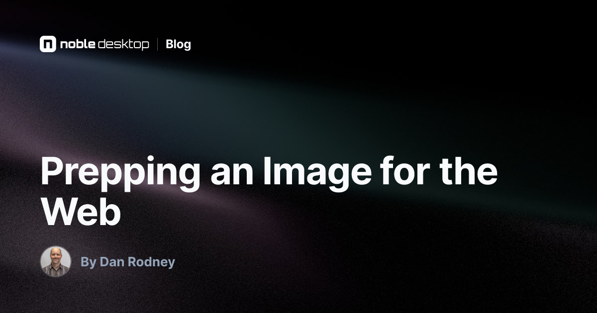 Prepping an Image for the Web: Photoshop Tutorial