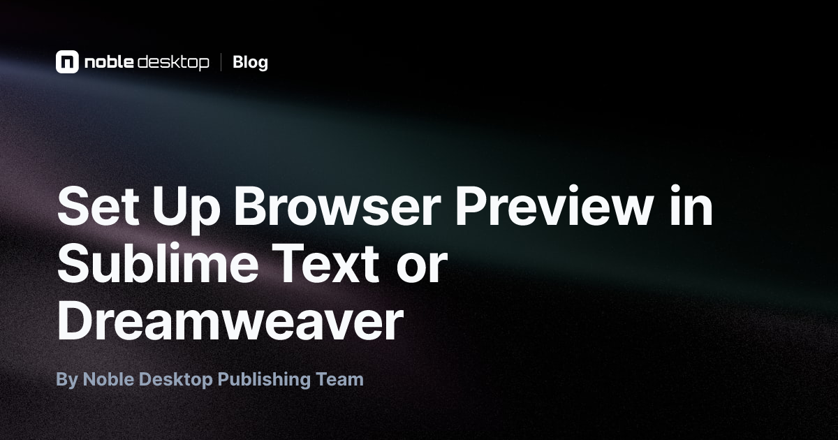 Set Up Browser Preview in Sublime Text or Dreamweaver — PHP & MySQL