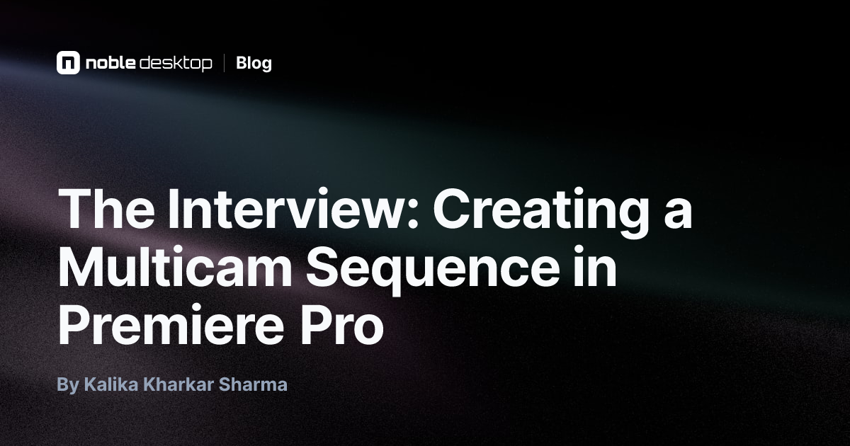 The Interview: Creating a Multicam Sequence