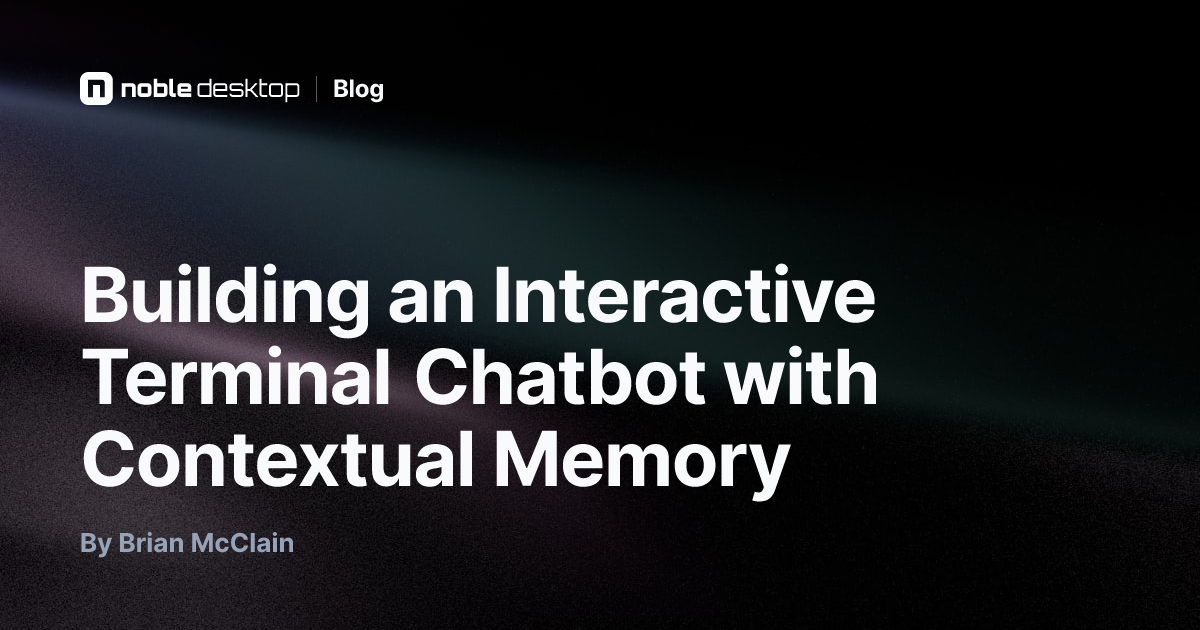 Building an Interactive Terminal Chatbot with Memory