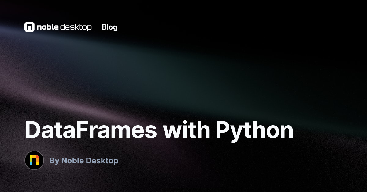 DataFrames with Python: Step-by-step Python programming tutorial
