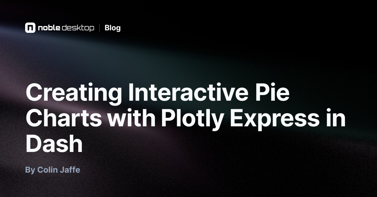 Creating Interactive Pie Charts with Plotly Express in Dash — Python