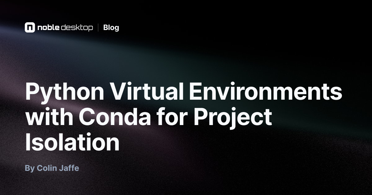 Python Virtual Environments with Conda