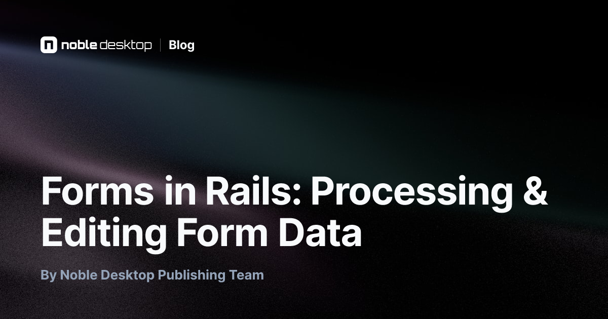 Forms in Rails: Processing & Editing Form Data: Ruby on Rails Tutorial