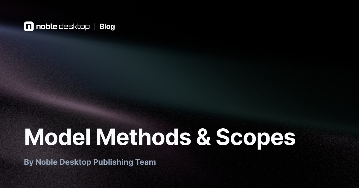 Model Methods & Scopes: Ruby on Rails Tutorial