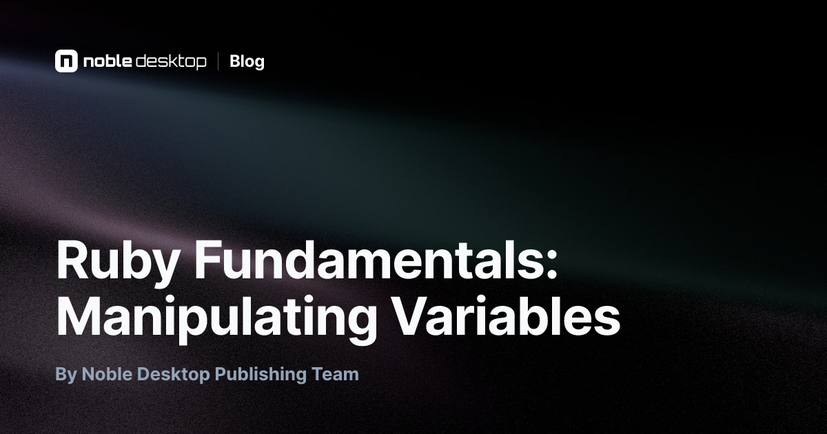 Ruby Fundamentals: Manipulating Variables: Ruby on Rails Tutorial