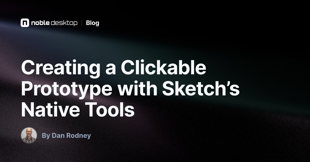 Creating a Clickable Prototype with Sketch’s Native Tools — by Dan Rodney