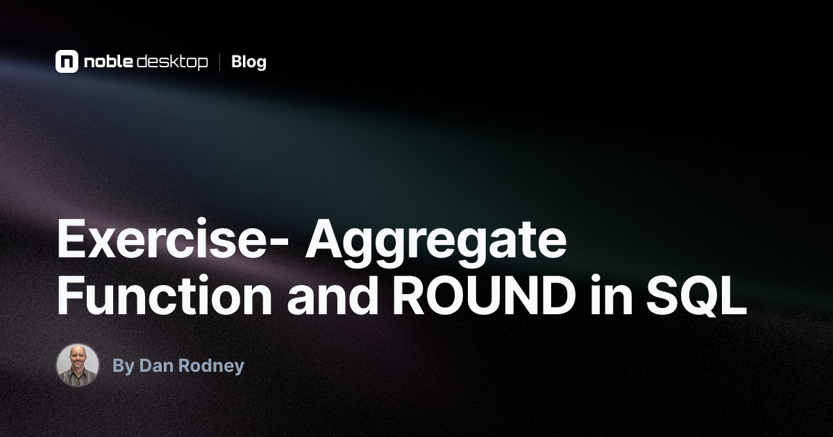 Exercise: Aggregate Function and ROUND in SQL
