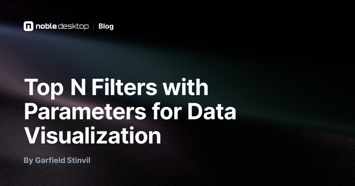 Top N Filters with Parameters for Data Visualization — Tableau