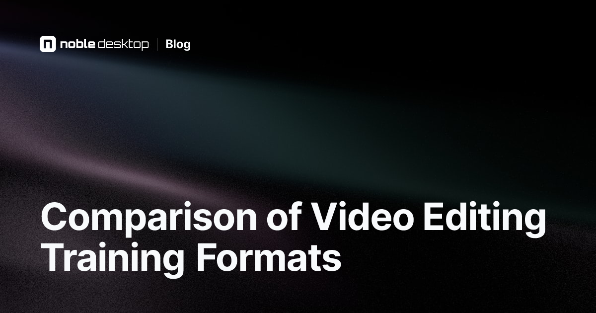 Compare Different Video Editing Training Formats
