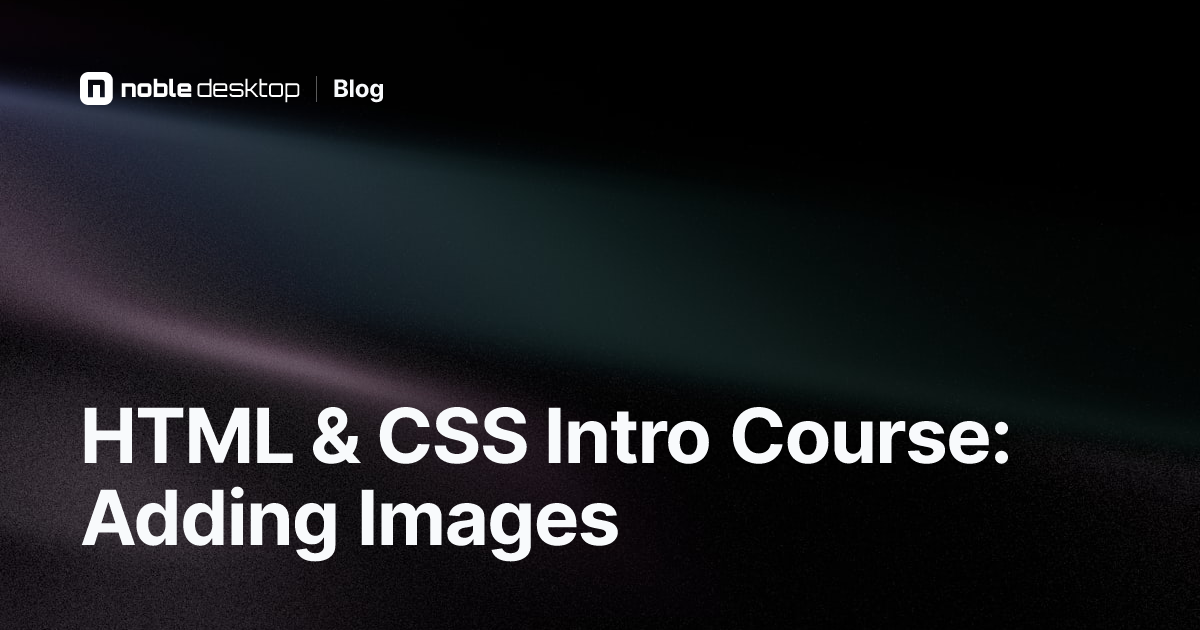 HTML & CSS Course: Adding Images Video Tutorial
