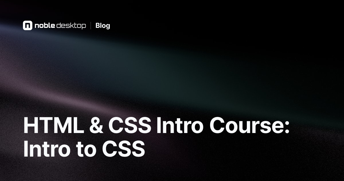 HTML & CSS Intro Course: Intro to CSS Coding