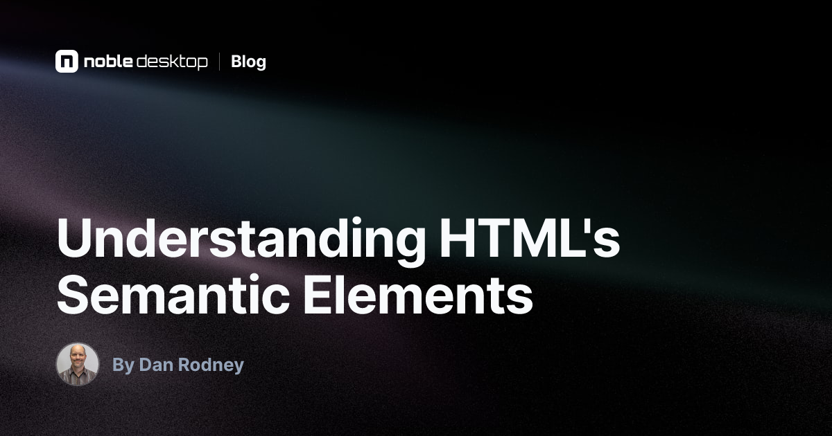 Understanding HTML's Semantic Elements — Web Development