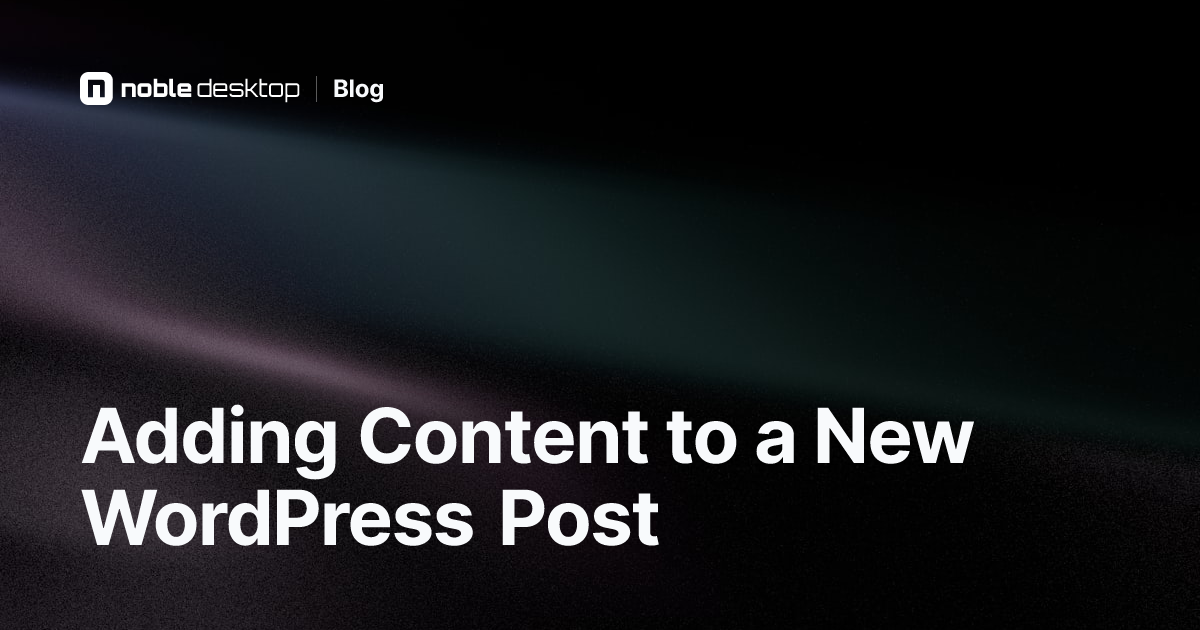 Adding Content to a New WordPress Post: WordPress Video Tutorials