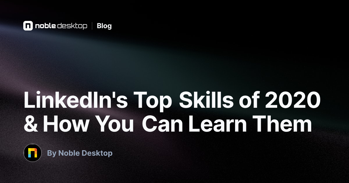 LinkedIn's Top Skills of 2020 & How You Can Learn Them — by Noble Desktop