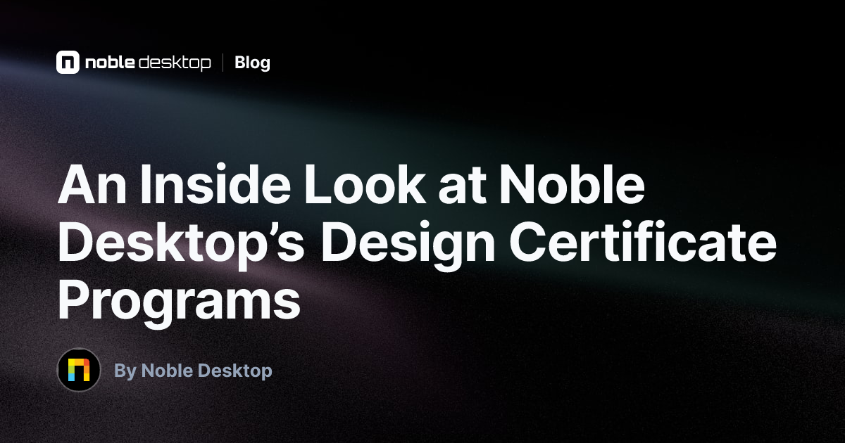 An Inside Look at Noble Desktop’s Design Certificate...