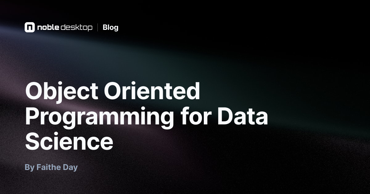 Object Oriented Programming for Data Science — by Faithe Day