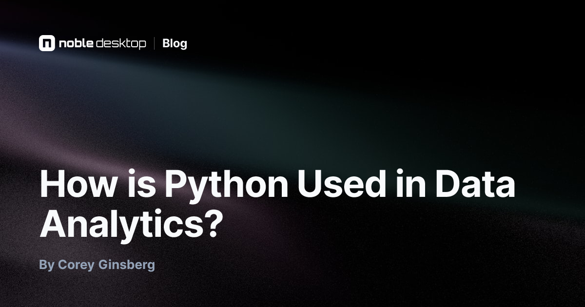 How is Python Used in Data Analytics? — by Corey Ginsberg
