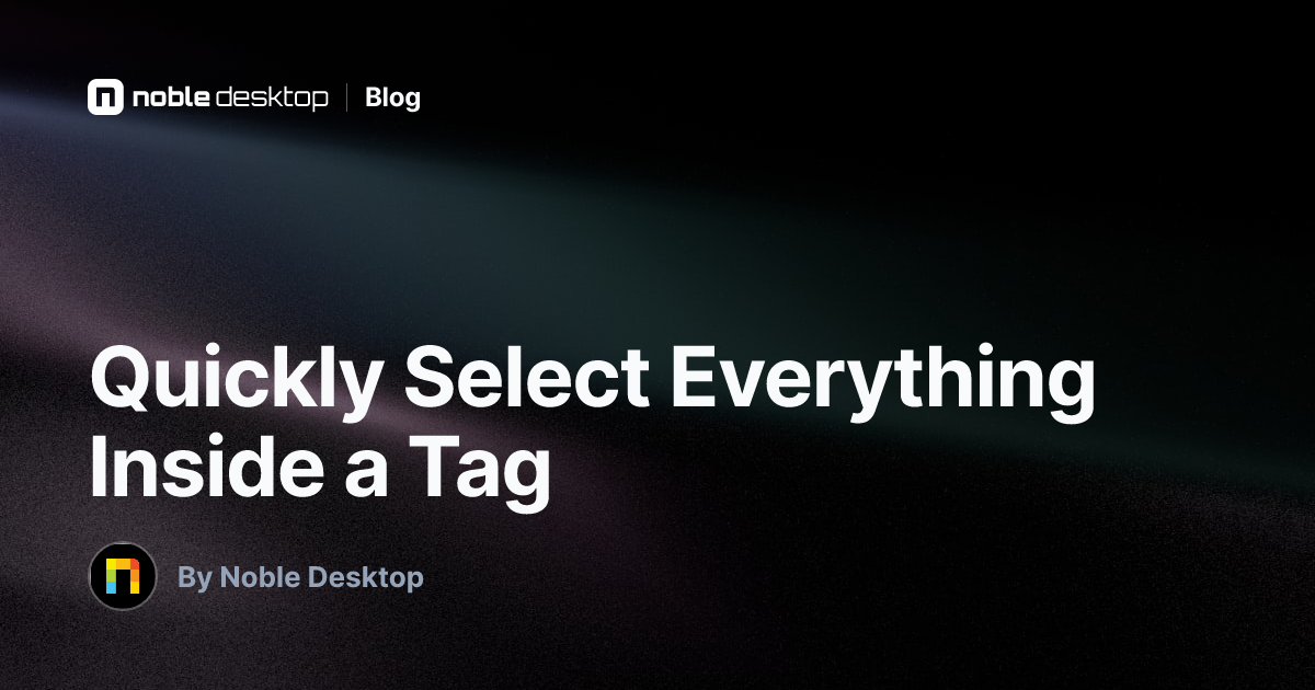 Quickly Select Everything Inside a Tag — Coding Tips