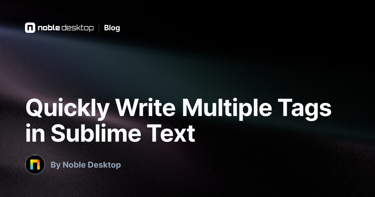 Quickly Write Multiple Tags in Sublime Text — Coding Tips