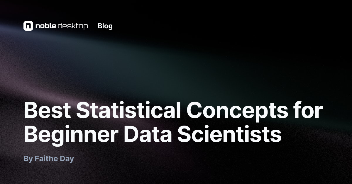 Best Statistical Concepts for Beginner Data Scientists — Data Science
