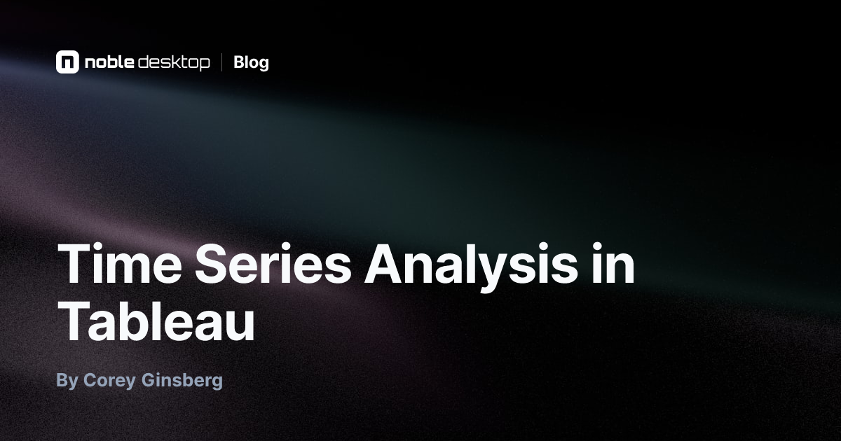 Time Series Analysis in Tableau — Data Analytics